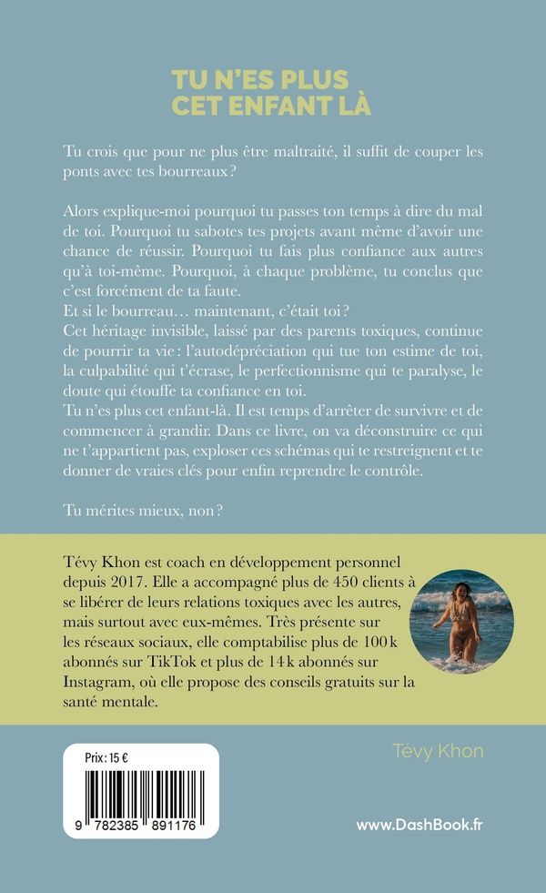 Quatrième de couverture de « Tu n'es plus cet enfant-là : sortir de la survie et grandir après des parents toxiques »