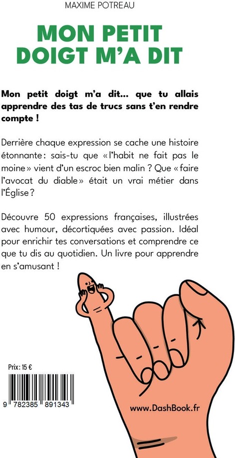 Quatrième de couverture de « Mon petit doigt m'a dit : la petite histoire des expressions françaises »