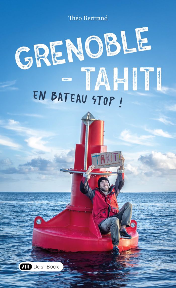 Couverture du livre « GRENOBLE - TAHITI EN BATEAU STOP » de Theo Bertrand, librairie Les Contes Infusés à Corte