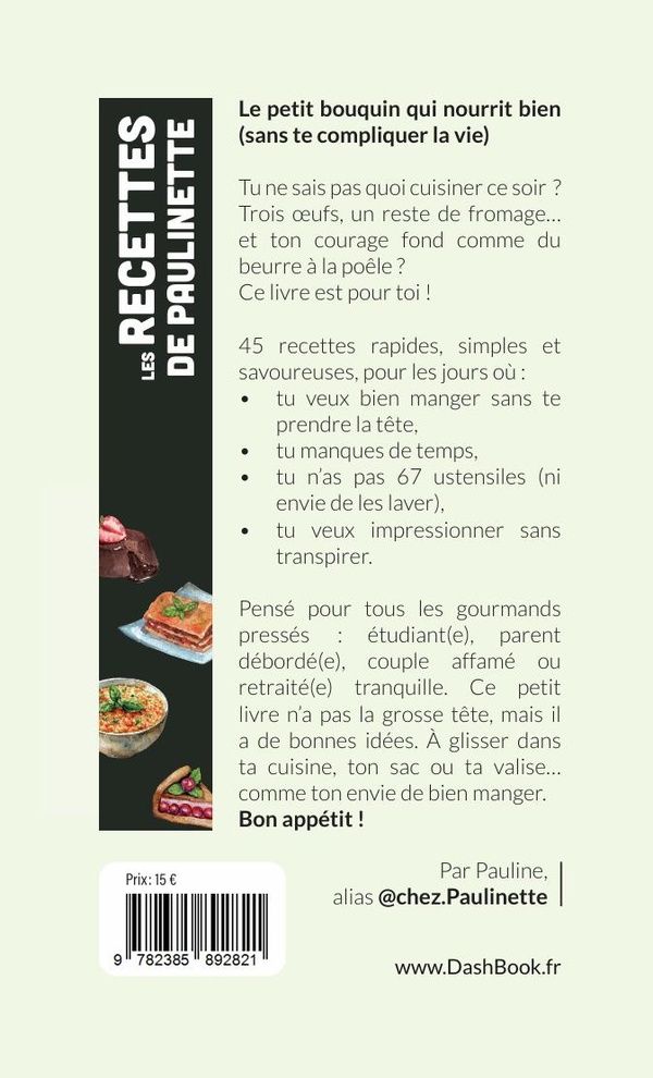 Quatrième de couverture de « LES RECETTES DE PAULINETTE - QUAND TU AS NI LE TEMPS, NI L'ENVIE, NI LE TALENT »