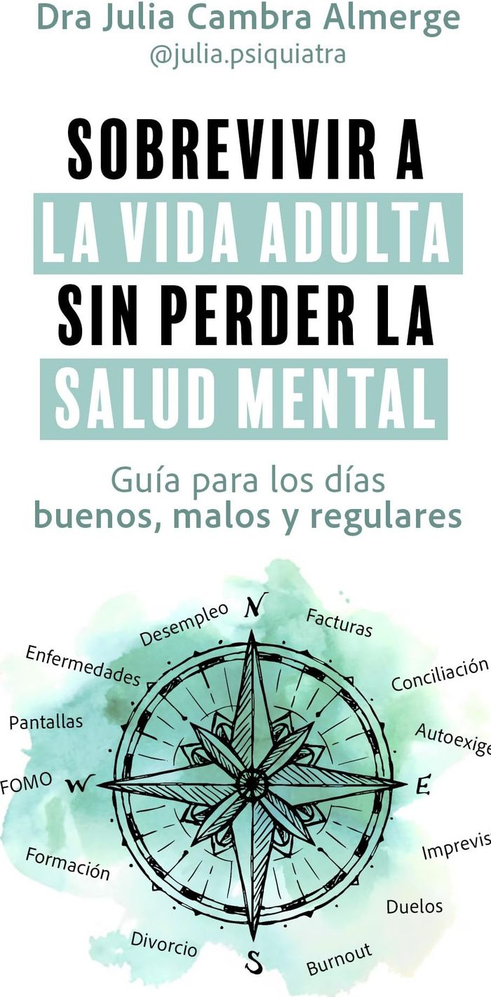 Couverture du livre « SOBREVIVIR A LA VIDA ADULTA SIN PERDER LA SALUD MENTAL - GUIA PARA LOS DIAS BUENOS, MALOS Y REGULARE » de Julia Cambra, librairie Les Contes Infusés à Corte