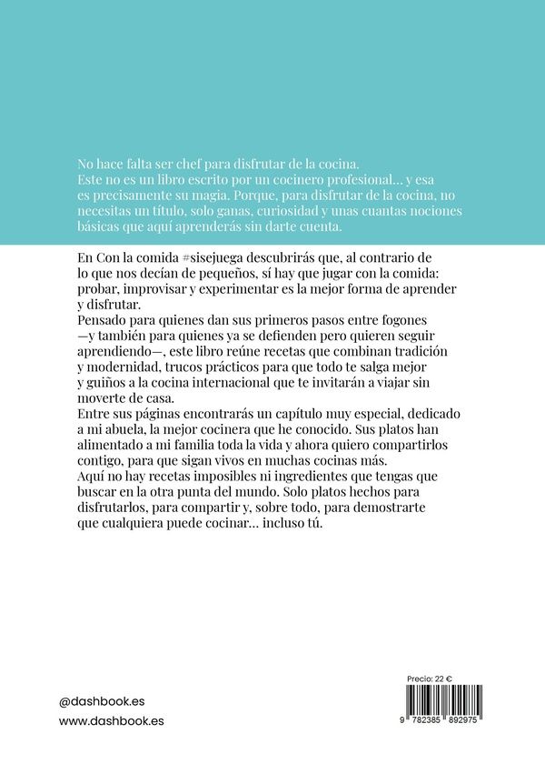 Quatrième de couverture de « CON LA COMIDA #SISEJUEGA - RECETAS PARA LOS QUE COCINAN CON POCO TIEMPO Y MUCHA HAMBRE »