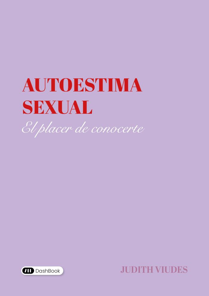 Couverture du livre « AUTOESTIMA SEXUAL - EL PLACER DE CONOCERTE » de Judith Viudes, librairie Les Contes Infusés à Corte