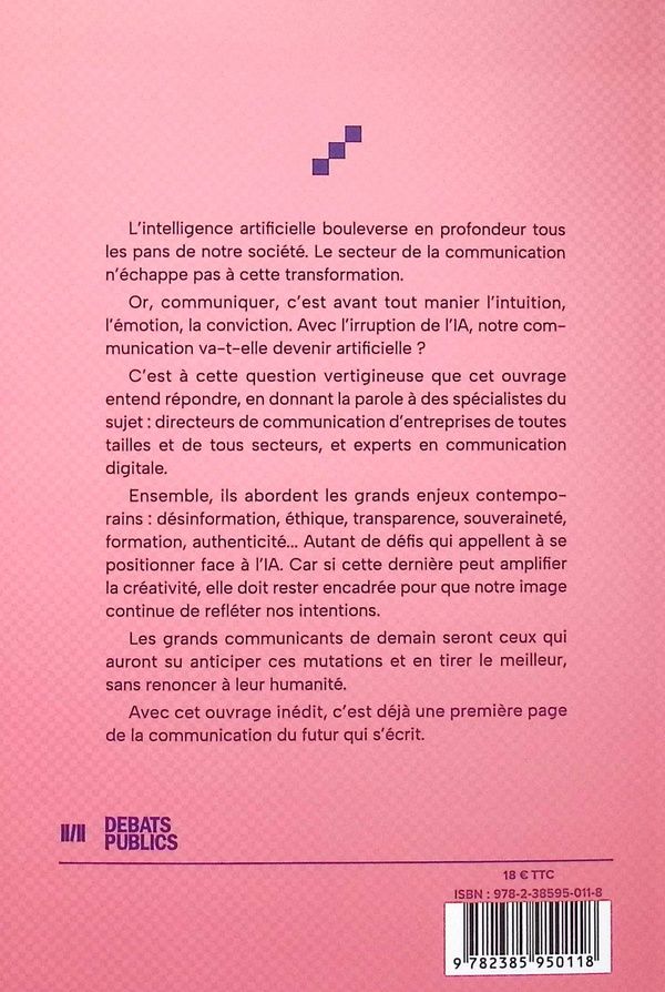 Quatrième de couverture de « Intelligence artificielle, communication artificielle ? : un décryptage indédit sur l'enjeu majeur du XXIe siècle »