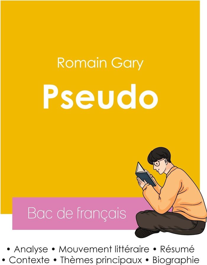 Couverture du livre « REUSSIR SON BAC DE FRANCAIS 2026 : ANALYSE DU ROMAN PSEUDO DE ROMAIN GARY » de Romain Gary, librairie Les Contes Infusés à Corte