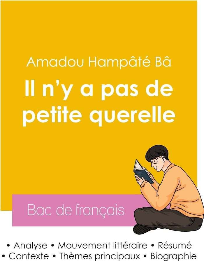 Couverture du livre « REUSSIR SON BAC DE FRANCAIS 2026 : ANALYSE DU RECUEIL IL N'Y A PAS DE PETITE QUERELLE DE AMADOU HAMP » de Ba Amadou Hampate, librairie Les Contes Infusés à Corte
