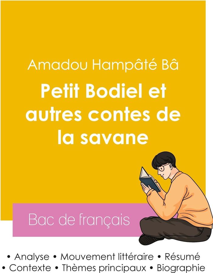 Couverture du livre « REUSSIR SON BAC DE FRANCAIS 2026 : ANALYSE DU RECUEIL PETIT BODIEL ET AUTRES CONTES DE LA SAVANE DE » de Ba Amadou Hampate, librairie Les Contes Infusés à Corte