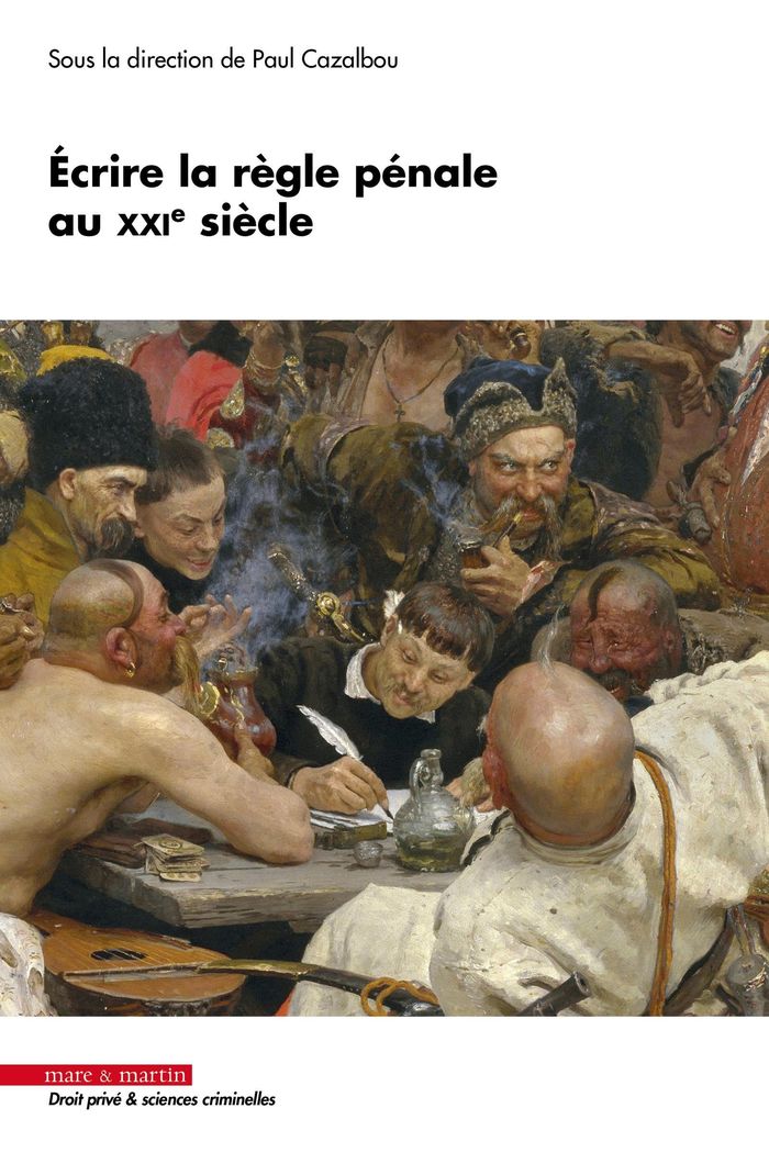 Couverture du livre « Ecrire la règle pénale au XXIe siècle » de Paul Cazalbou, librairie Les Contes Infusés à Corte