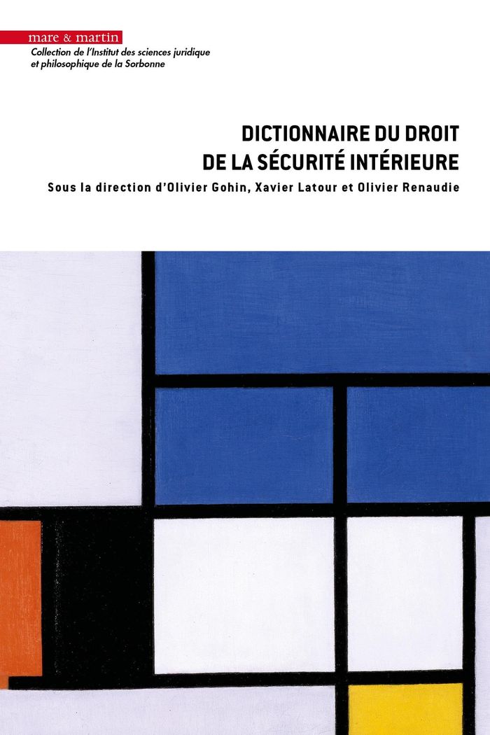 Couverture du livre « Dictionnaire du droit de la sécurité intérieure » de sous la direction d'Olivier Gohin, librairie Les Contes Infusés à Corte