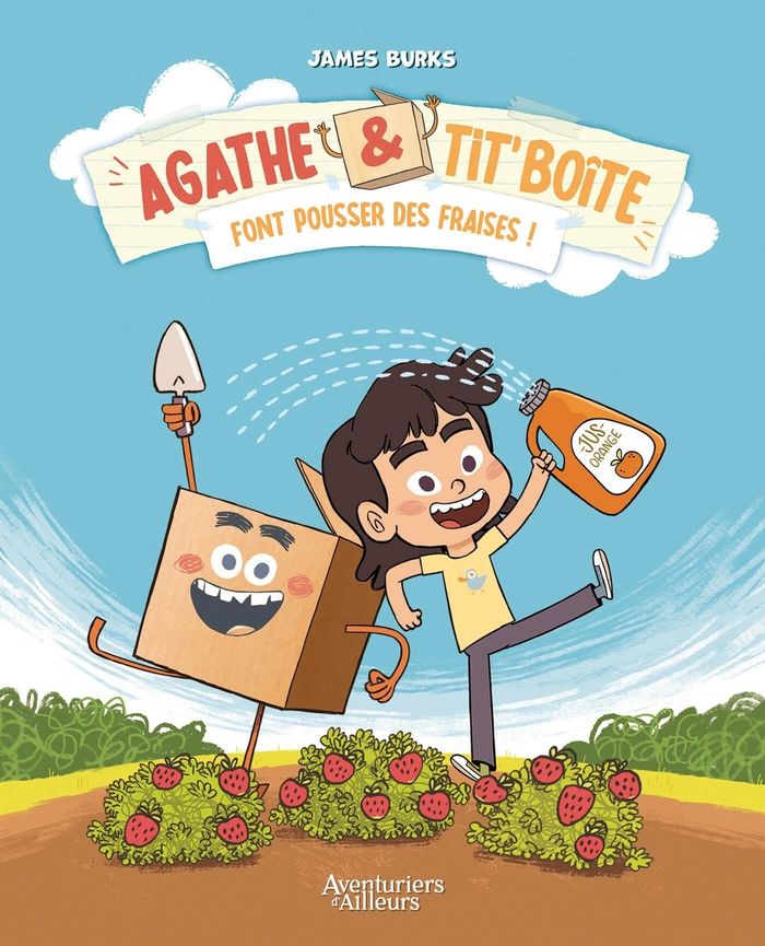 Couverture du livre « Agathe & Tit' Boîte font pousser des fraises ! » de James Burks, librairie Les Contes Infusés à Corte