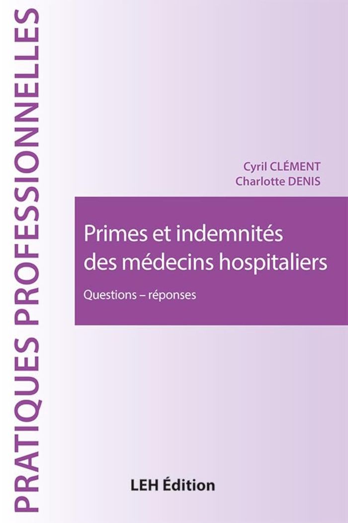 Couverture du livre « Primes et indemnités des médecins hospitaliers : questions-réponses » de Cyril Clément, librairie Les Contes Infusés à Corte