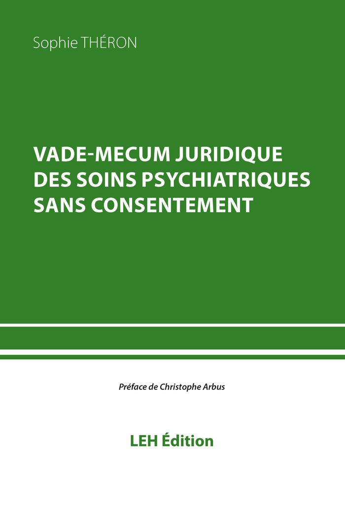Couverture du livre « Vade-mecum juridique des soins psychiatriques sans consentement » de Sophie Théron, librairie Les Contes Infusés à Corte