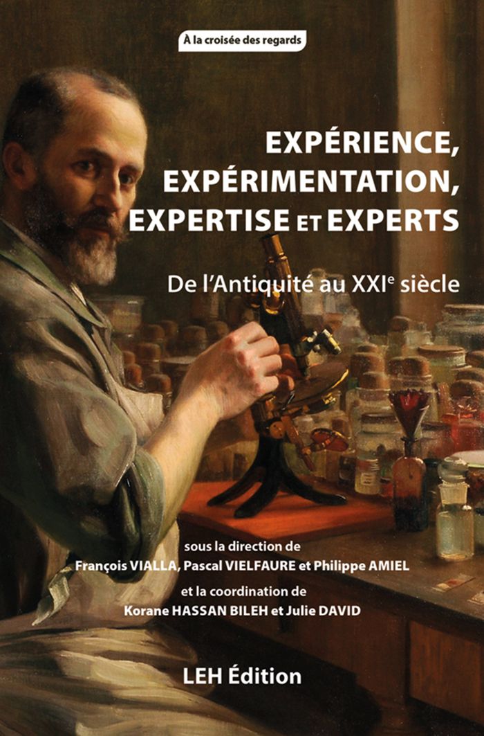 Couverture du livre « Expérience, expérimentation, expertise et experts : de l'Antiquité au XXIe siècle » de François Vialla, librairie Les Contes Infusés à Corte