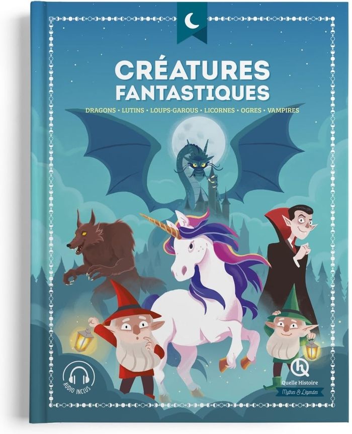 Couverture : CREATURES FANTASTIQUES - DRAGONS - LUTINS - LOUPS-GAROUS - LICORNES - OGRES - VAMPIRES