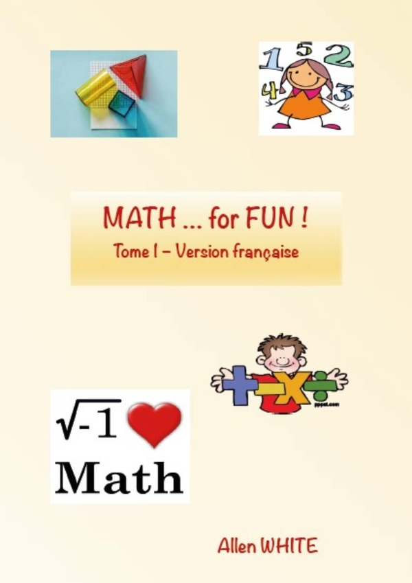 Couverture du livre « MATH FOR FUN ! - TOME 1 - VERSION FRANCAISE », librairie Les Contes Infusés à Corte