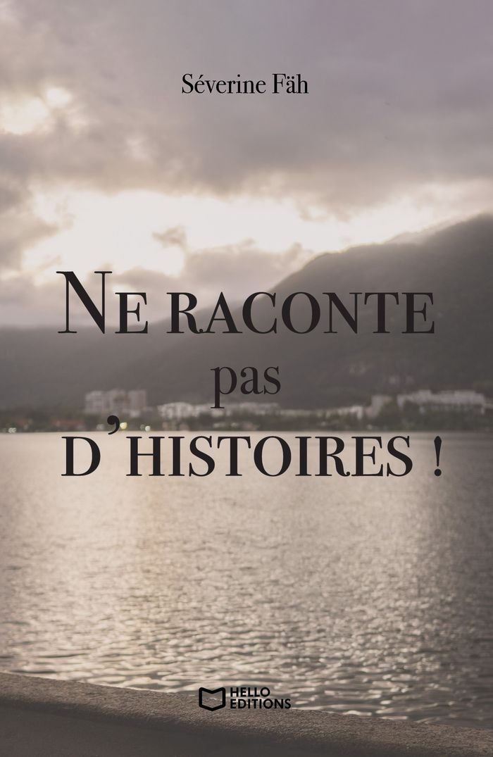Couverture du livre « Ne raconte pas d'histoires ! » de Séverine Fäh, librairie Les Contes Infusés à Corte