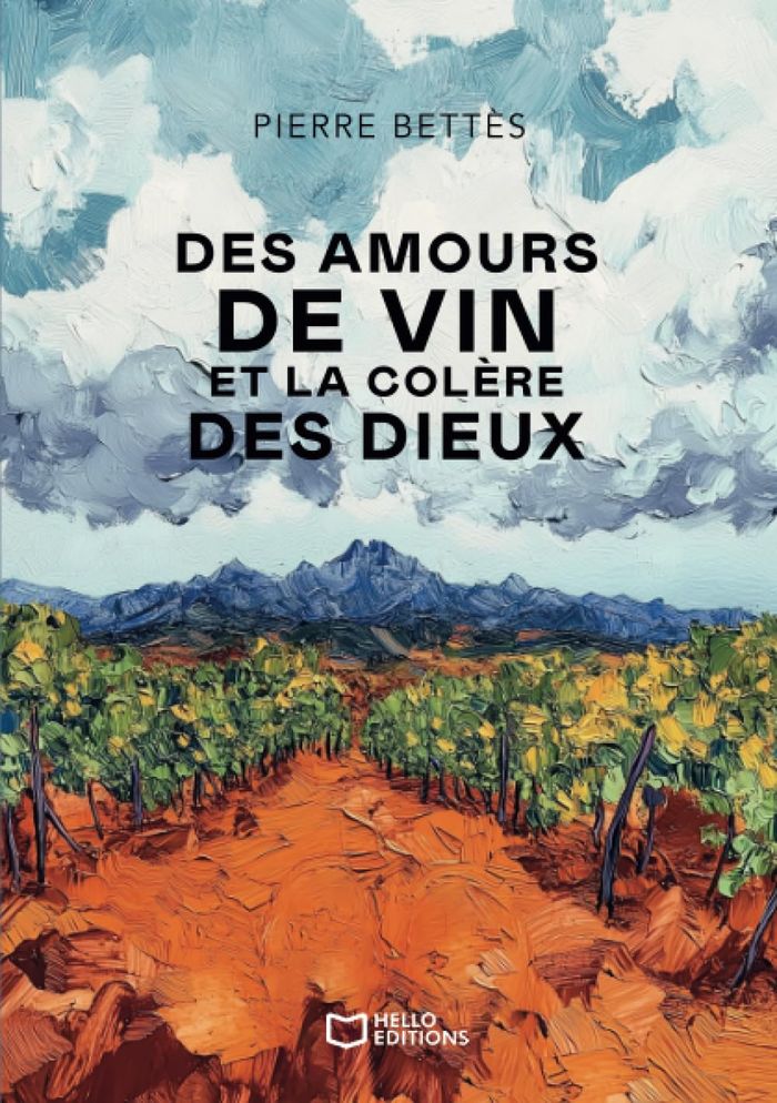 Couverture du livre « Des amours de vin et la colère des dieux » de Pierre Bettès, librairie Les Contes Infusés à Corte