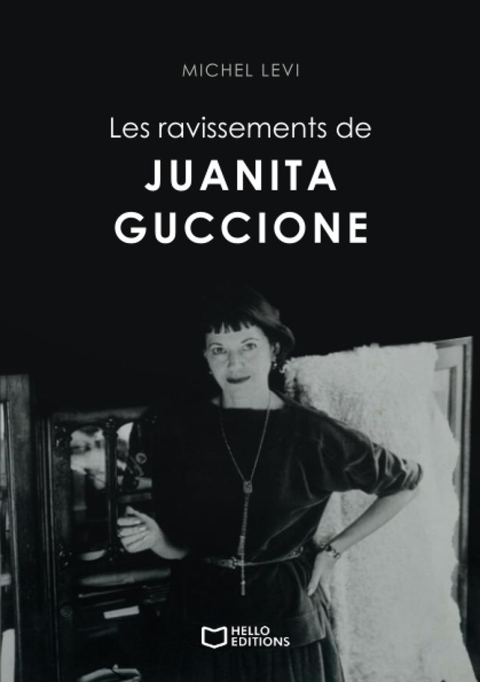 Couverture du livre « Les ravissements de Juanita Guccione » de Michel Lévi, librairie Les Contes Infusés à Corte
