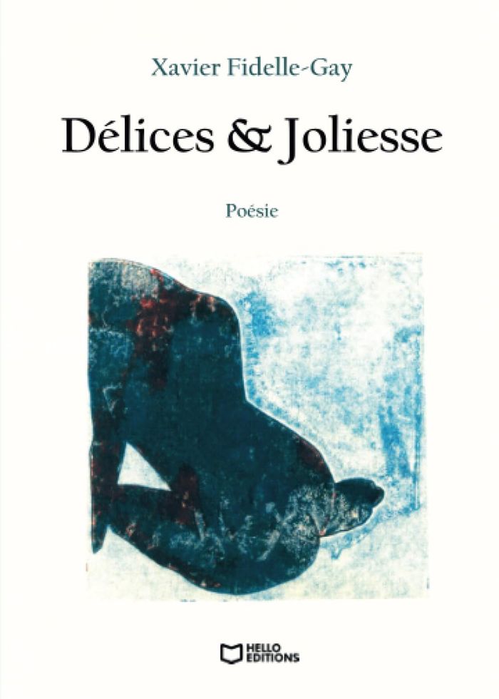 Couverture du livre « Délices & joliesse » de Xavier Fidelle-Gay, librairie Les Contes Infusés à Corte
