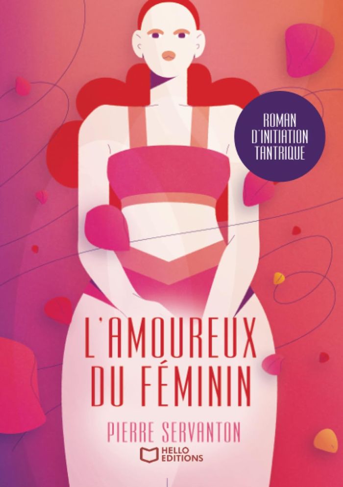 Couverture du livre « L'amoureux du féminin : roman d'initiation tantrique » de Pierre Servanton, librairie Les Contes Infusés à Corte