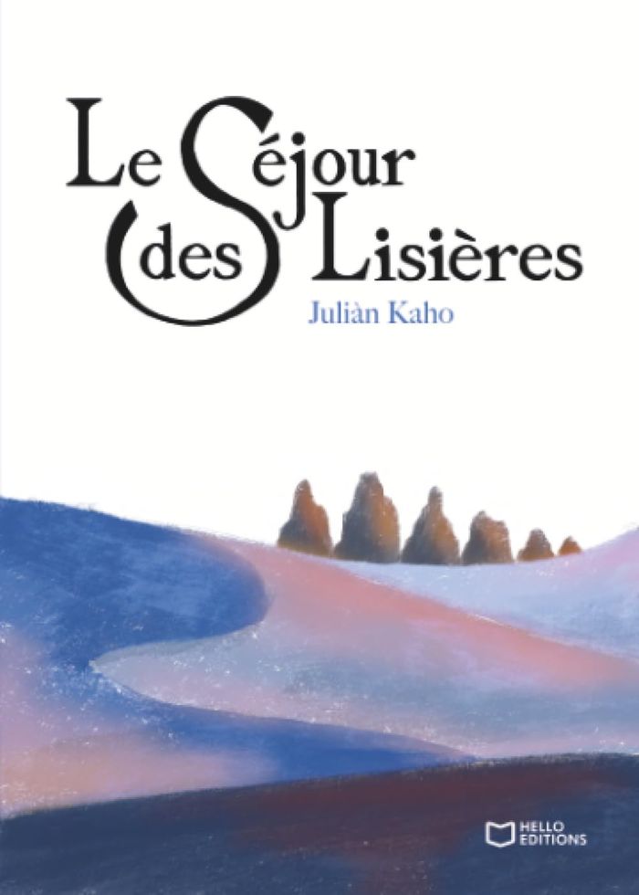 Couverture du livre « Le séjour des lisières » de Juliàn Kaho, librairie Les Contes Infusés à Corte