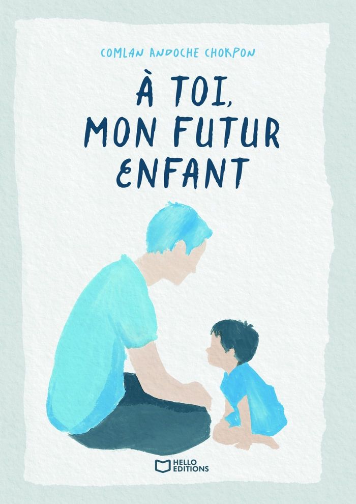 Couverture du livre « A TOI, MON FUTUR ENFANT » de Chokpon C A., librairie Les Contes Infusés à Corte