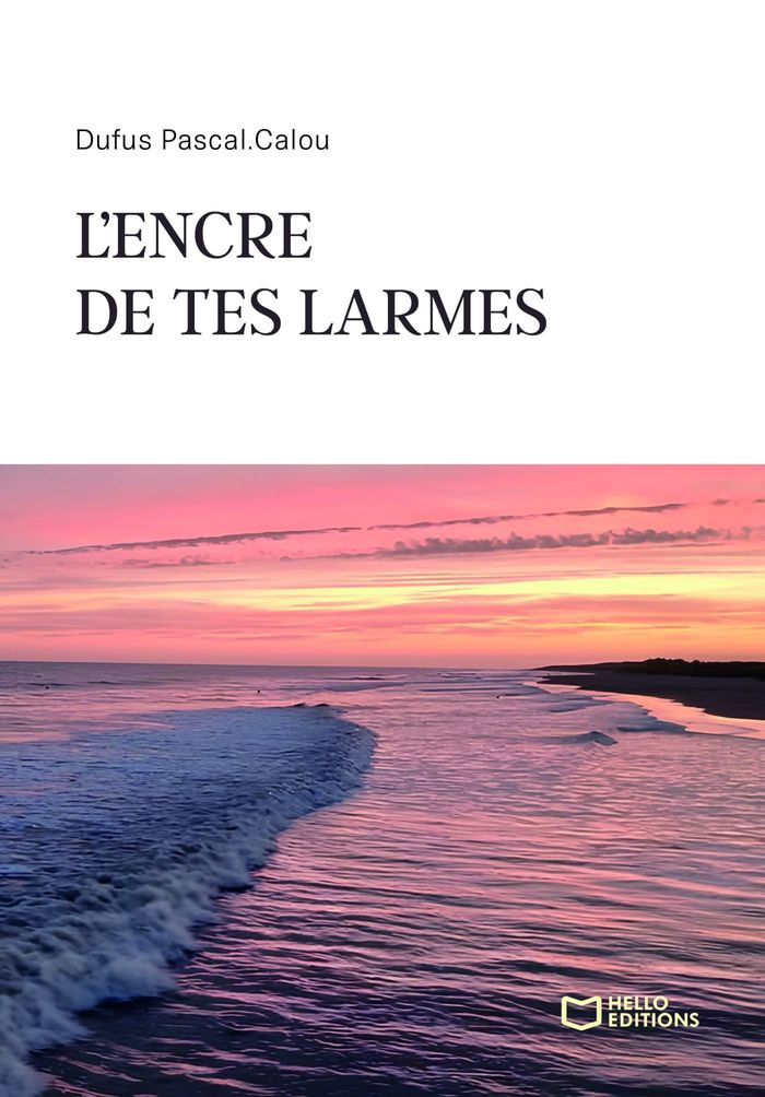 Couverture du livre « L'ENCRE DE TES LARMES » de Dufus Pascal.Calou, librairie Les Contes Infusés à Corte