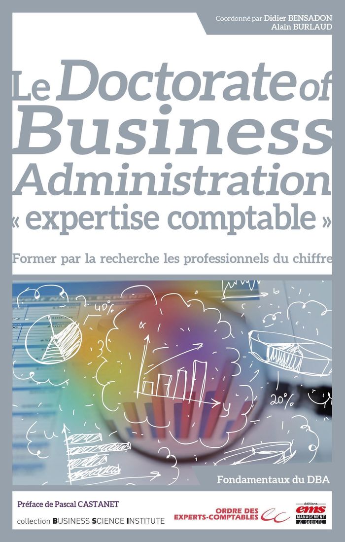 Couverture du livre « Le doctorate of business administration, expertise comptable : former par la recherche les professionnels du chiffre » de coordonné par Didier Bensadon, librairie Les Contes Infusés à Corte