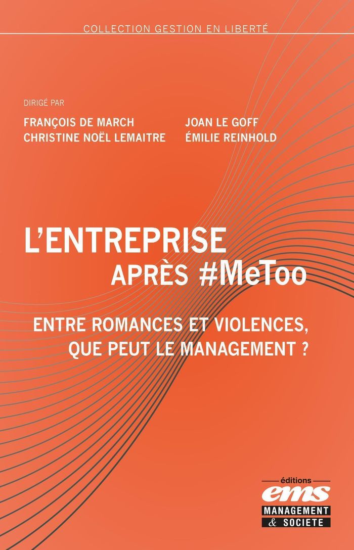 Couverture du livre « L'entreprise après #MeToo : entre romances et violences, que peut le management ? » de dirigé par François De March, librairie Les Contes Infusés à Corte