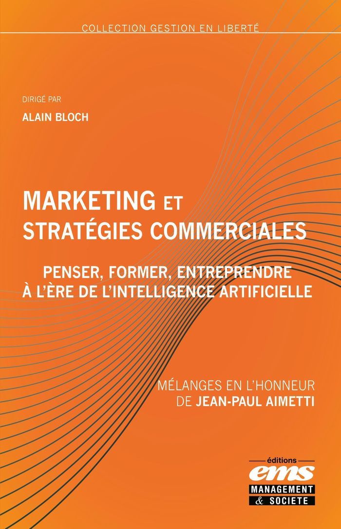 Couverture du livre « Marketing et stratégies commerciales : penser, former, entreprendre à l'ère de l'intelligence artificielle » de dirigé par Alain Bloch, librairie Les Contes Infusés à Corte