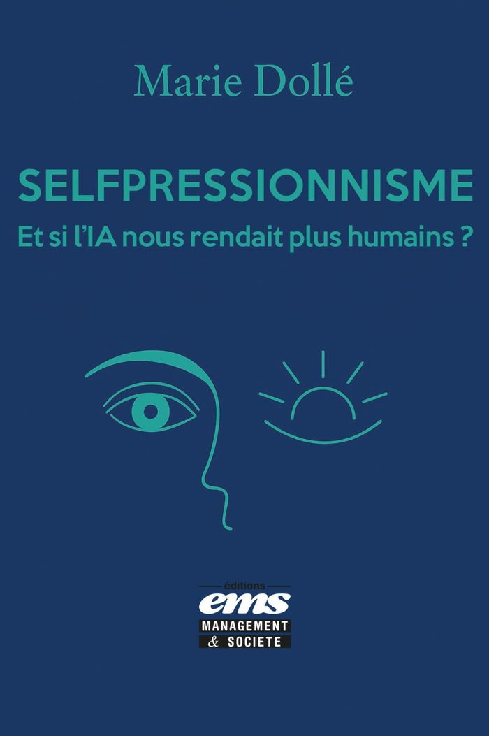 Couverture du livre « Selfpressionnisme : Et si l'IA nous rendait plus humains ? » de Marie Dollé, librairie Les Contes Infusés à Corte