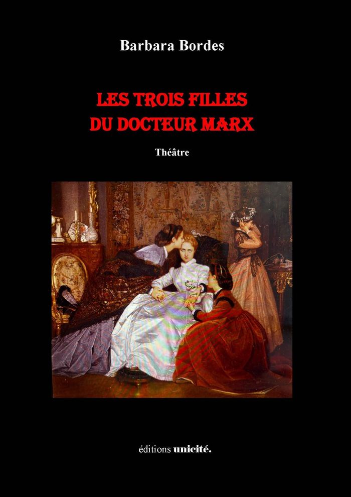 Couverture du livre « Les trois filles du docteur Marx : pièce en 3 actes », librairie Les Contes Infusés à Corte