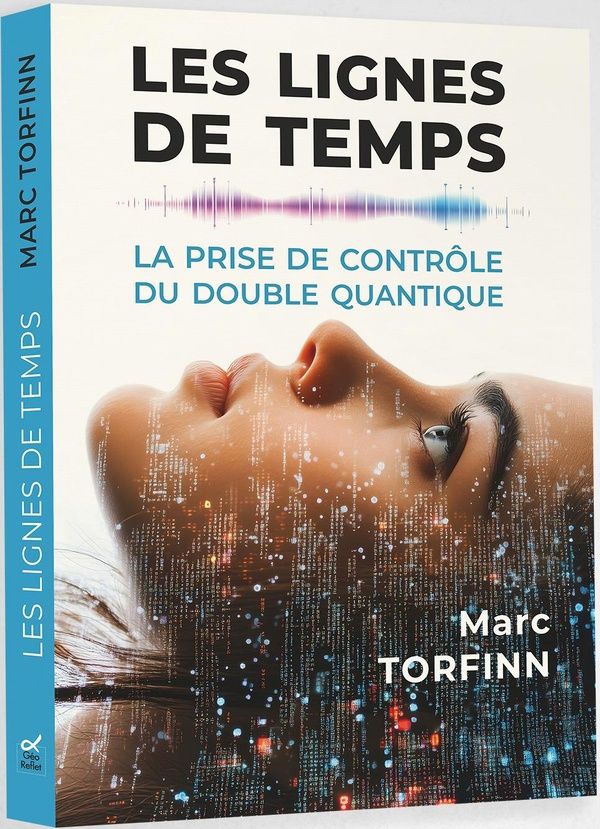 Couverture du livre « Les lignes de temps : la prise de contrôle du double quantique » de Marc Torfinn, librairie Les Contes Infusés à Corte