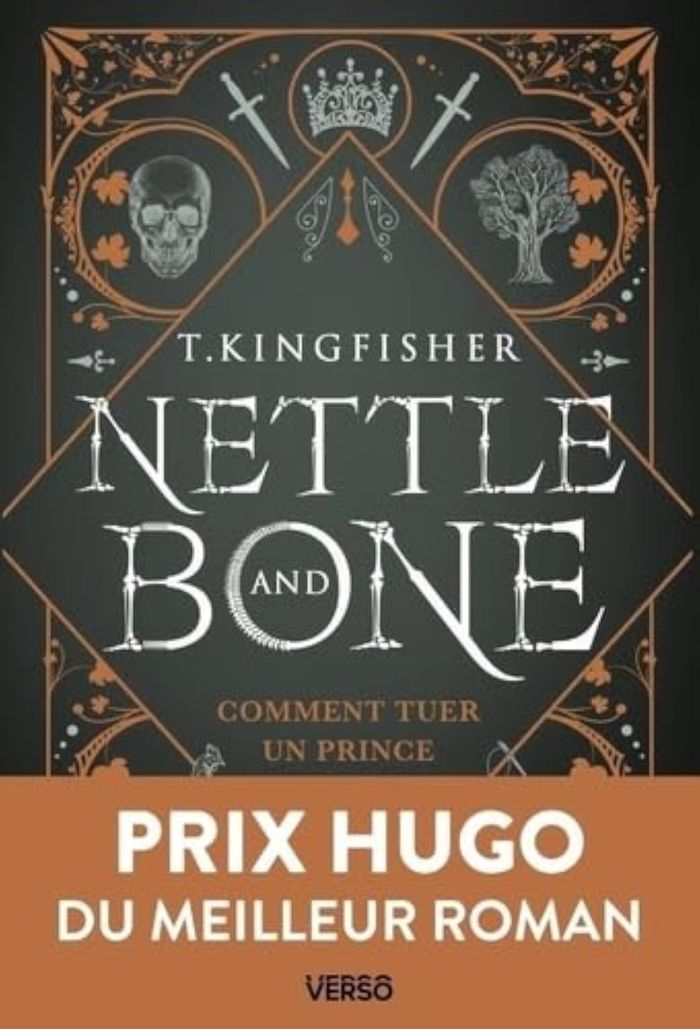 Couverture du livre « NETTLE & BONE - COMMENT TUER UN PRINCE » de T. Kingfisher, librairie Les Contes Infusés à Corte