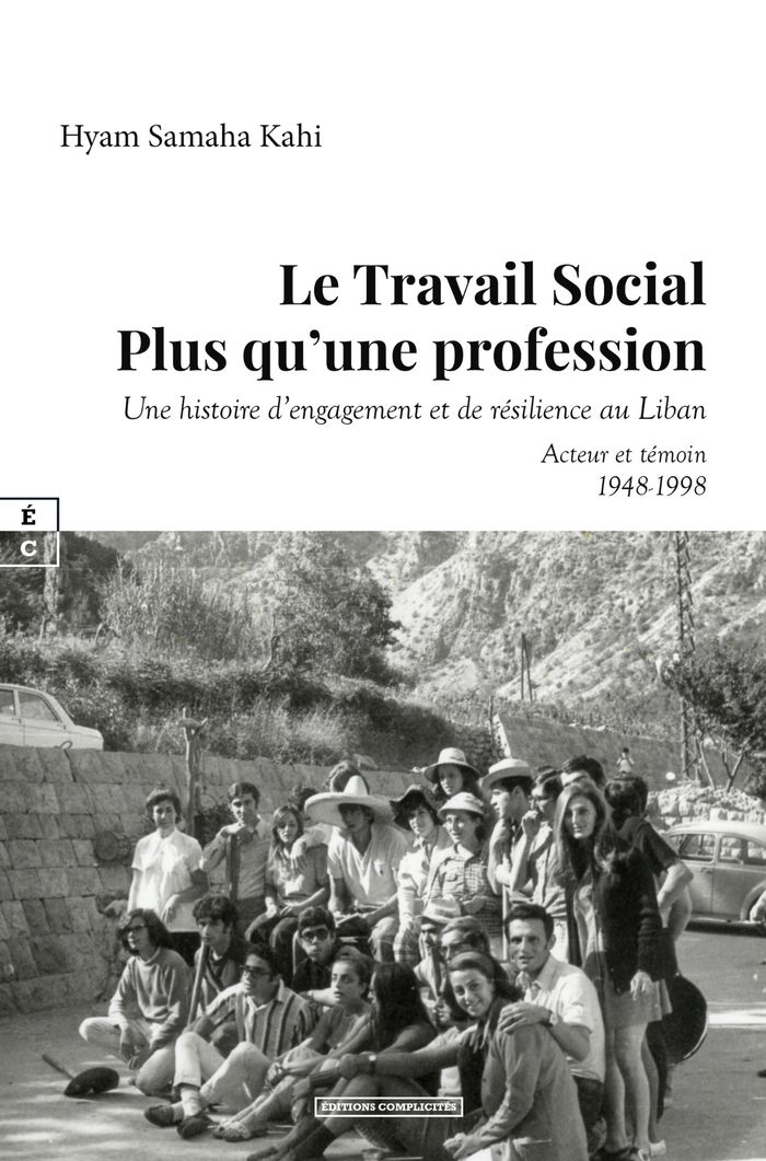 Couverture du livre « Le travail social, plus qu'une profession : une histoire d'engagement et de résilience au Liban », librairie Les Contes Infusés à Corte