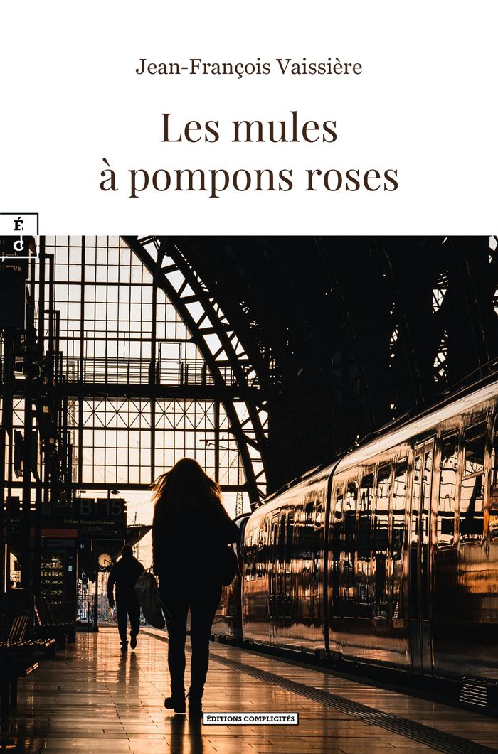 Couverture du livre « Les mules à pompons roses : roman » de Jean-François Vaissière, librairie Les Contes Infusés à Corte