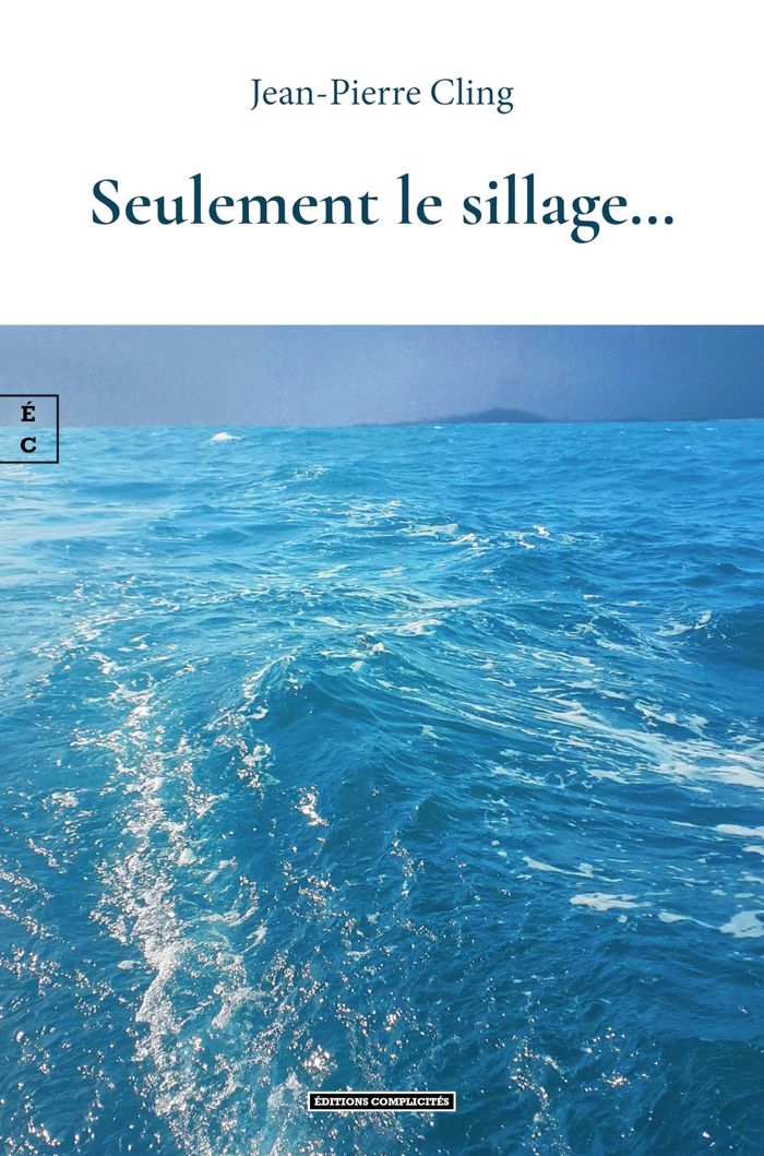 Couverture du livre « Seulement le sillage » de Jean-Pierre Cling, librairie Les Contes Infusés à Corte