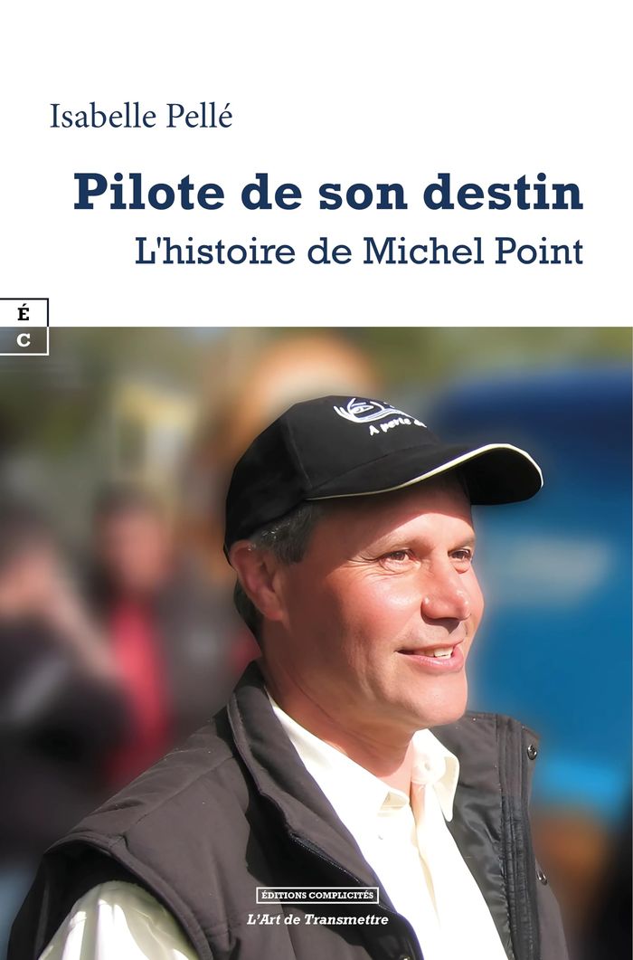 Couverture du livre « Pilote de son destin : l'histoire de Michel Point » de Isabelle Pellé, librairie Les Contes Infusés à Corte