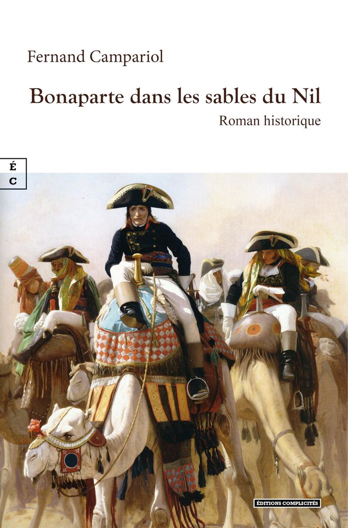 Couverture du livre « Bonaparte dans les sables du Nil : roman historique » de Fernand Campariol, librairie Les Contes Infusés à Corte
