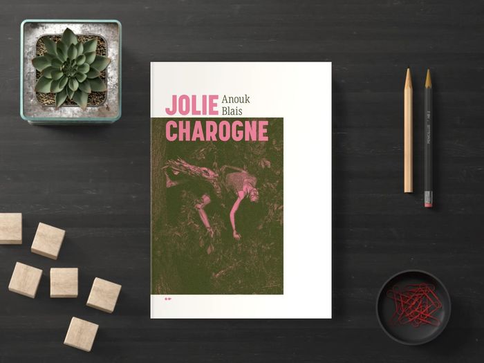 Couverture du livre « JOLIE CHAROGNE » de Anouk Blais, librairie Les Contes Infusés à Corte