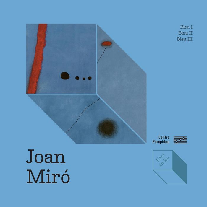 Couverture du livre « Joan Miró : "Bleu I", "Bleu II", "Bleu III" » de Catherine Prats-Okuyama, librairie Les Contes Infusés à Corte