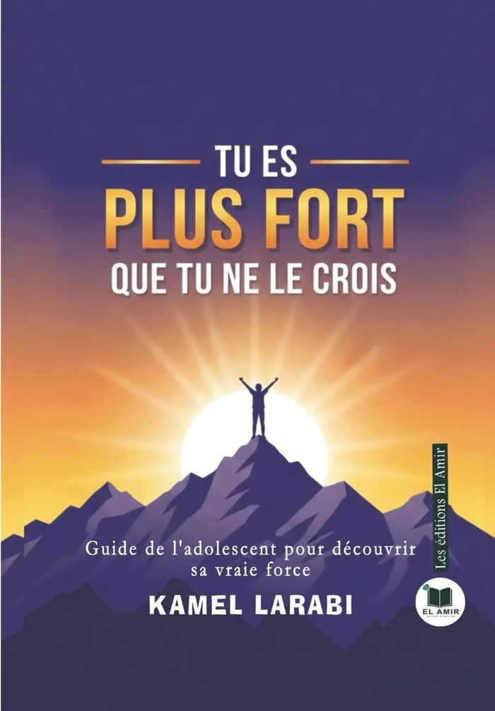 Couverture du livre « Tu es plus fort que tu ne le crois : guide de l'adolescent pour découvrir sa vraie force » de Kamel Larabi, librairie Les Contes Infusés à Corte