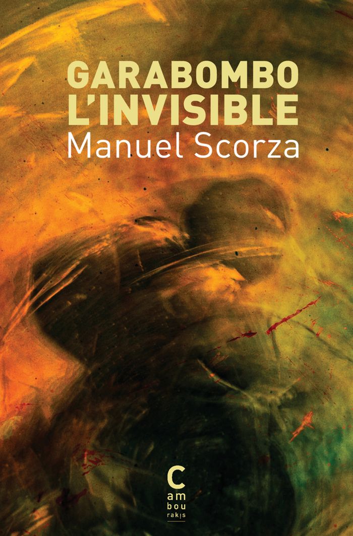 Couverture du livre « Garabombo l invisible » de Manuel Scorza, librairie Les Contes Infusés à Corte