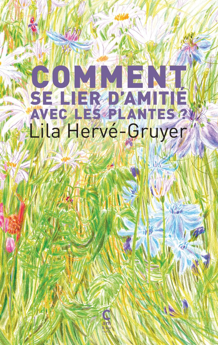 Couverture : COMMENT SE LIER D'AMITIE AVEC LES PLANTES
