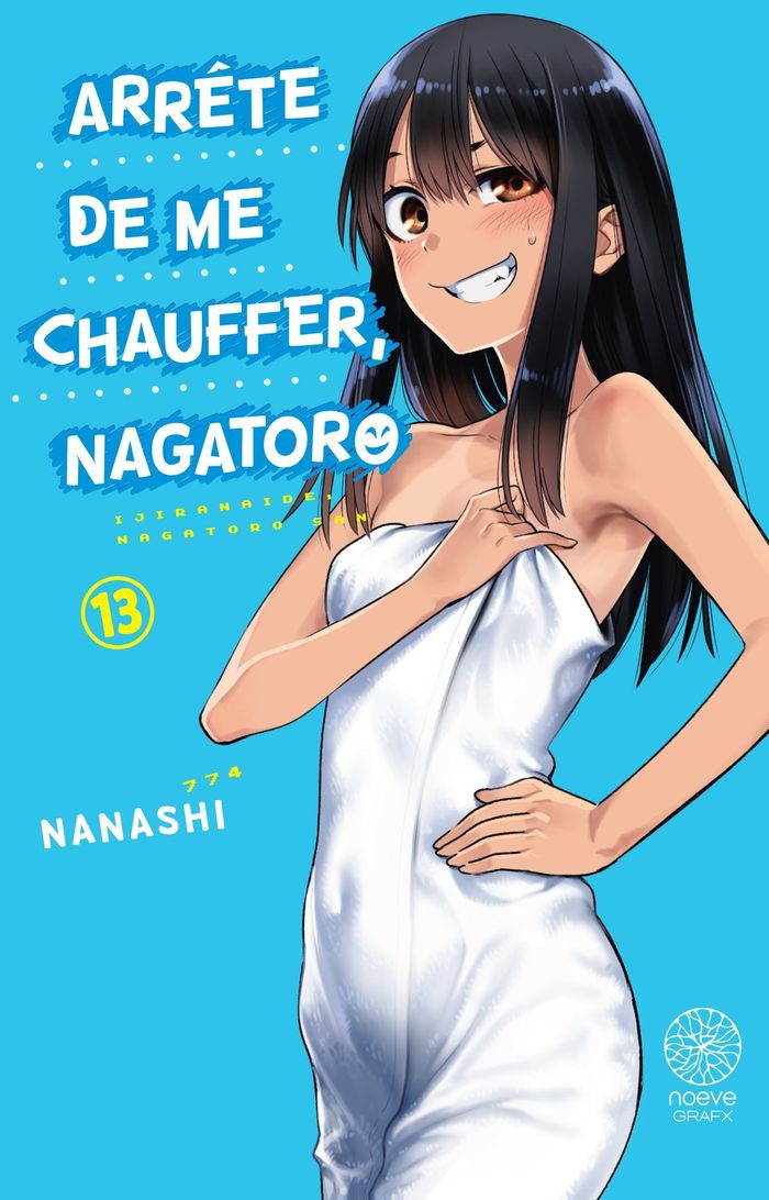 Couverture du livre « ARRETE DE ME CHAUFFER, NAGATORO - TOME 13 » de Nanashi, librairie Les Contes Infusés à Corte