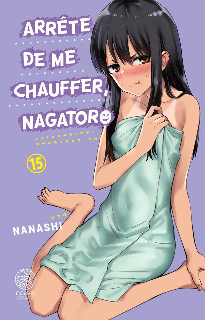 Couverture du livre « ARRETE DE ME CHAUFFER, NAGATORO - TOME 15 » de Nanashi, librairie Les Contes Infusés à Corte
