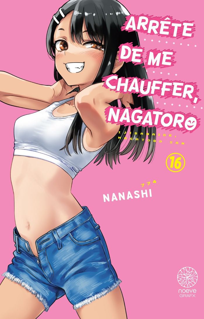 Couverture du livre « ARRETE DE ME CHAUFFER, NAGATORO - TOME 16 » de Nanashi, librairie Les Contes Infusés à Corte