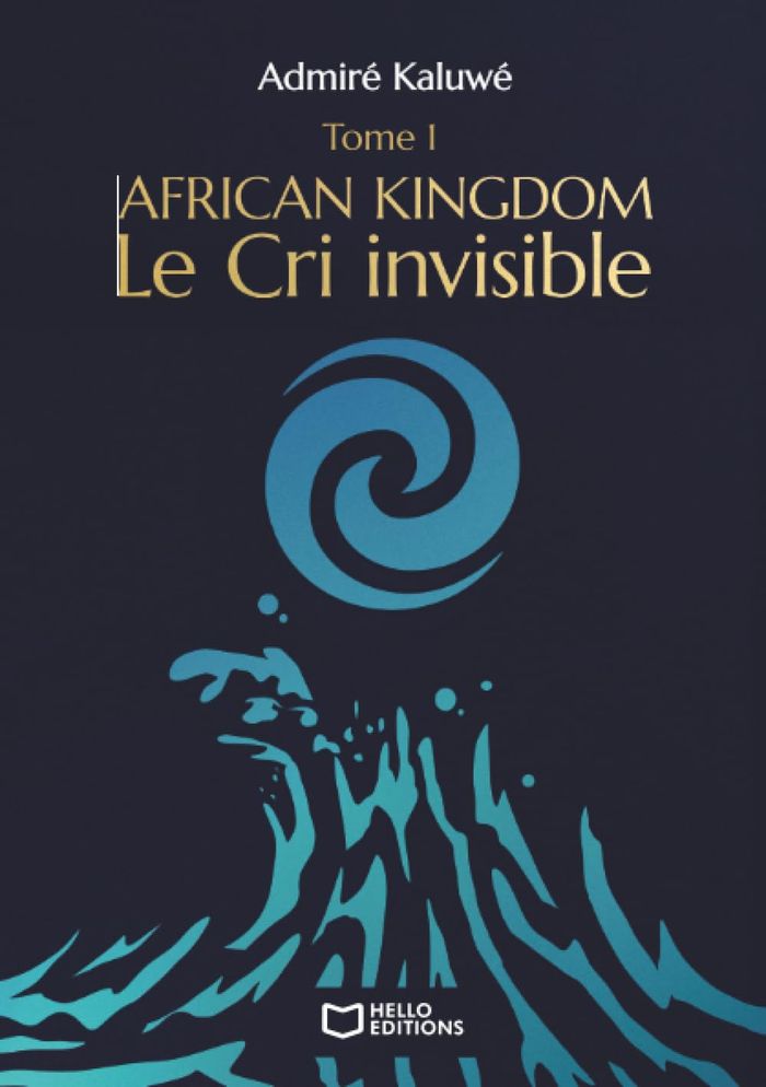 Couverture du livre « African Kingdom : le cri invisible » de Admiré Kaluwé, librairie Les Contes Infusés à Corte
