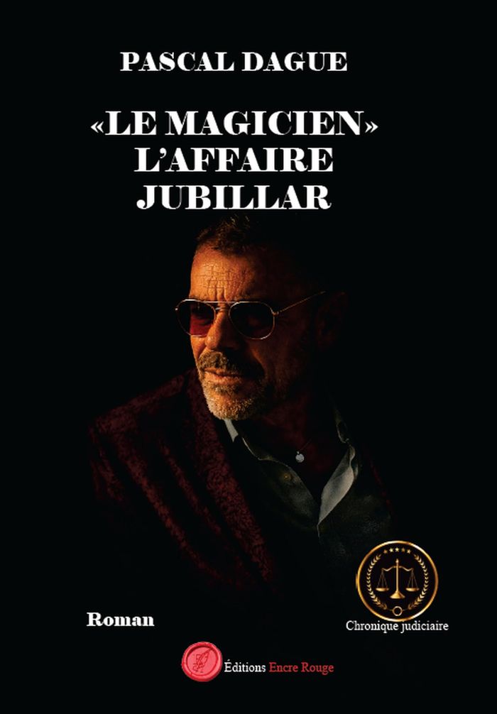 Couverture du livre « Le magicien, l'affaire Jubillar : roman » de Pascal Dague, librairie Les Contes Infusés à Corte