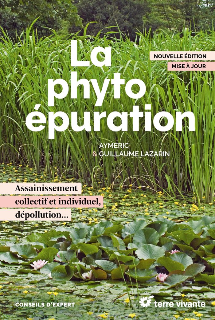 Couverture du livre « La phytoépuration : assainissement collectif et individuel, dépollution », librairie Les Contes Infusés à Corte